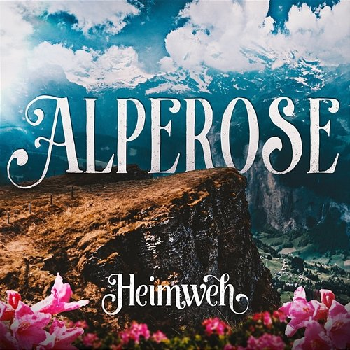 Alperose Heimweh