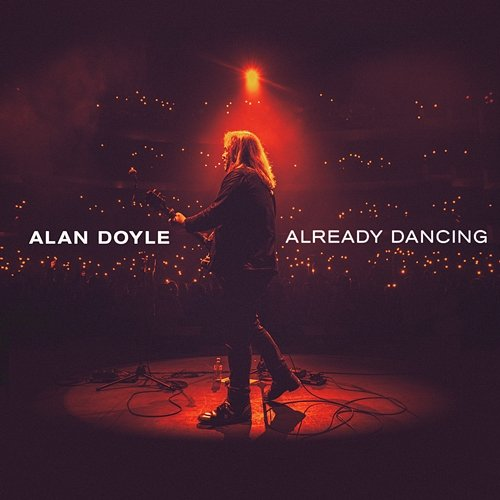Already Dancing Alan Doyle