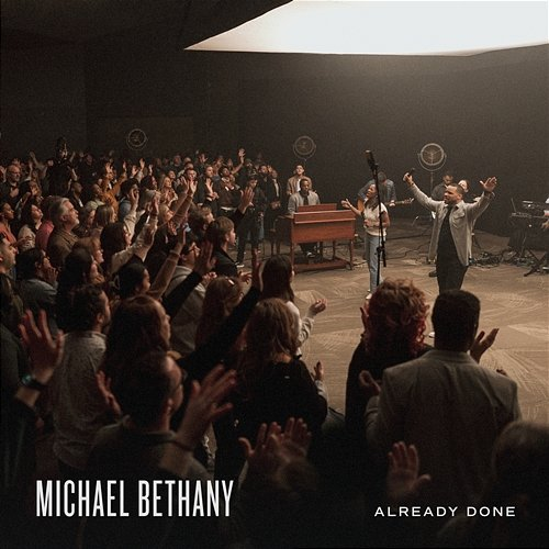 Already Done Michael Bethany