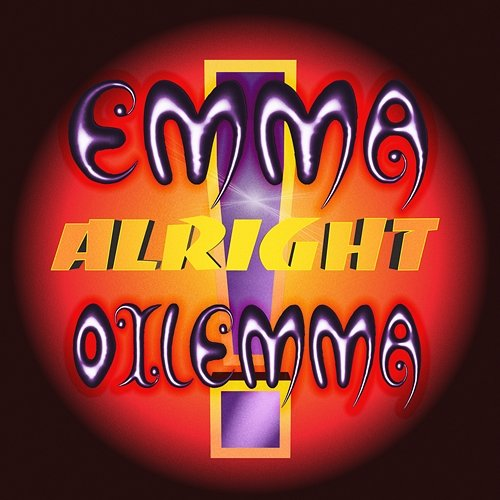 Alright Emma Dilemma