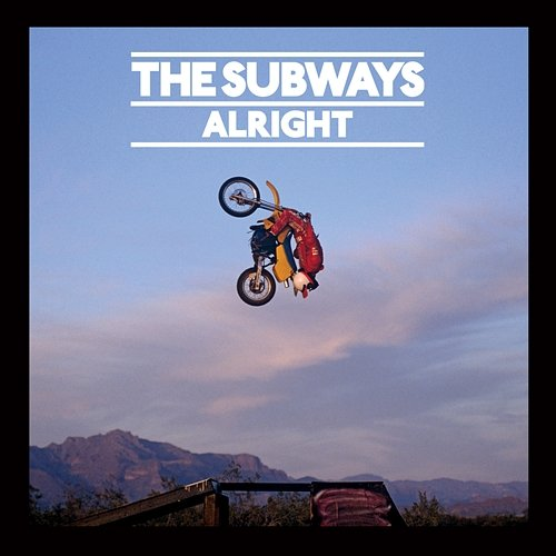 Alright The Subways