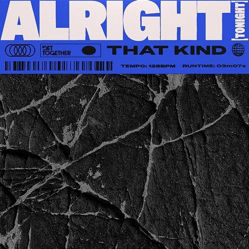 Alright (Tonight) THAT KIND