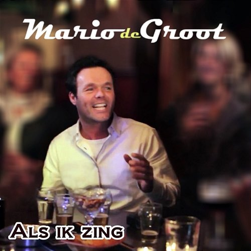 Als Ik Zing Mario de Groot