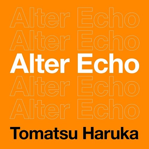 Alter Echo Haruka Tomatsu