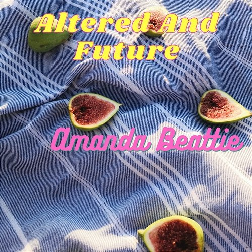 Altered And Future Amanda Beattie