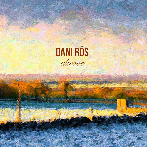 Altrove Dani Rós