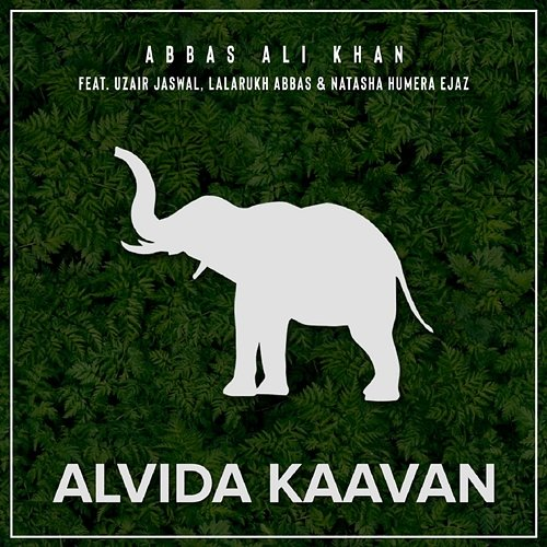 Alvida Kaavan Abbas Ali Khan feat. Uzair Jaswal, Lalarukh Abbas, Natasha Humera Ejaz