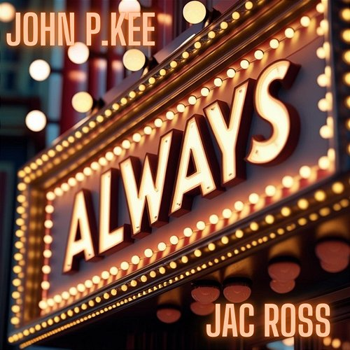 Always John P. Kee, Jac Ross