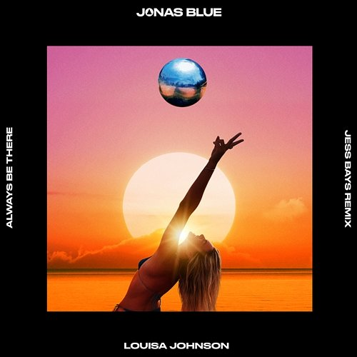 Always Be There Louisa Johnson, Jonas Blue