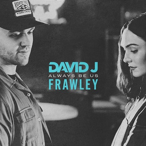 ALWAYS BE US David J, Frawley