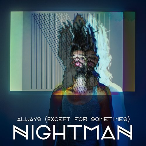 Always (Except for Sometimes) Nightman