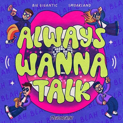 Always Wanna Talk Smoakland, Big Gigantic