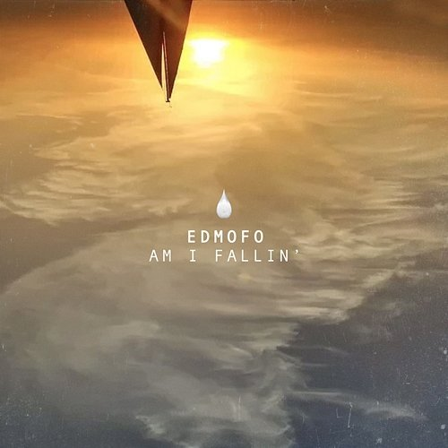 Am I Fallin' Edmofo