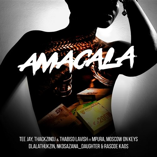 Amacala Tee Jay, ThackzinDj, Thabiso Lavish, Dlala Thukzin, Mpura, Nkosazana Daughter, Rascoe Kaos, Moscow