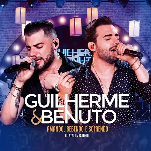 Amando, Bebendo e Sofrendo Guilherme, Benuto