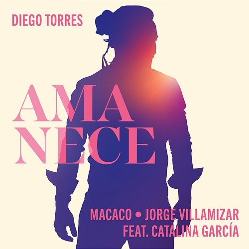 Amanece Jorge Villamizar feat. Catalina García, Diego Torres, Macaco
