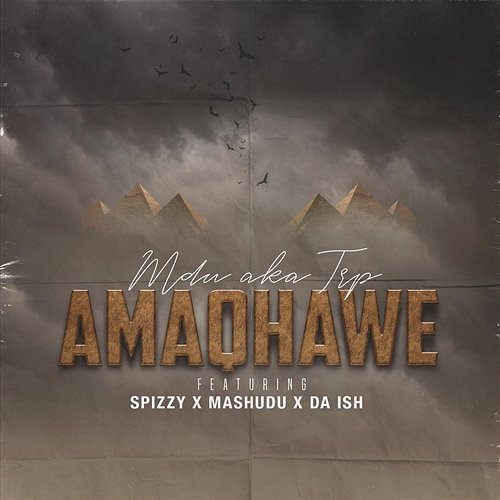 Amaqhawe MDU a.k.a TRP feat. Mpho Sipzzy, Mashudu, Da Ish