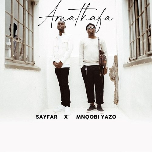 Amathafa Sayfar & Mnqobi Yazo