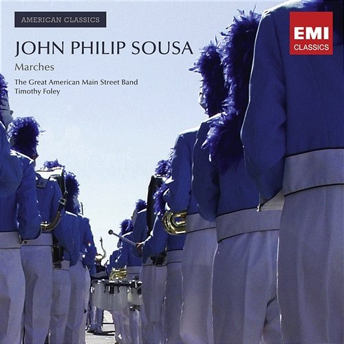 American Classics: Sousa The Great American Main Street Band, Timothy Foley