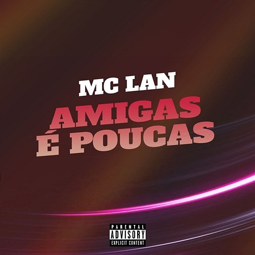 Amigas é Poucas Mc Lan