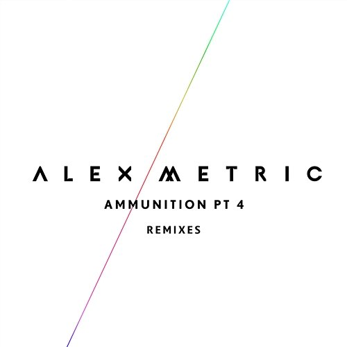 Ammunition Pt. 4 Alex Metric