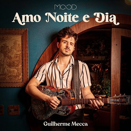 Amo Noite e Dia Guilherme Mecca