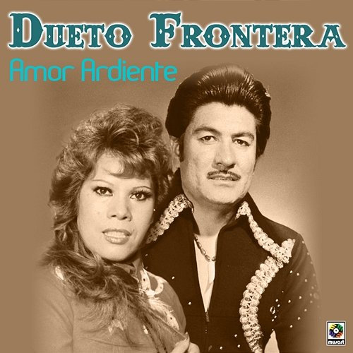 Amor Ardiente Dueto Frontera