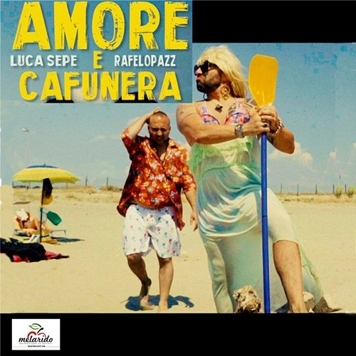 Amore e cafunera Luca Sepe, Rafelopazz