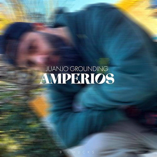 Amperios Juanjo Grounding & B CHUCKS