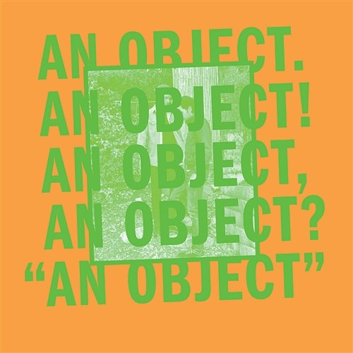 An Object No Age