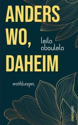 anderswo, daheim Lenos