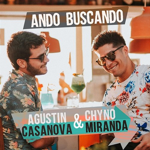 Ando Buscando Agustin Casanova, Chyno Miranda