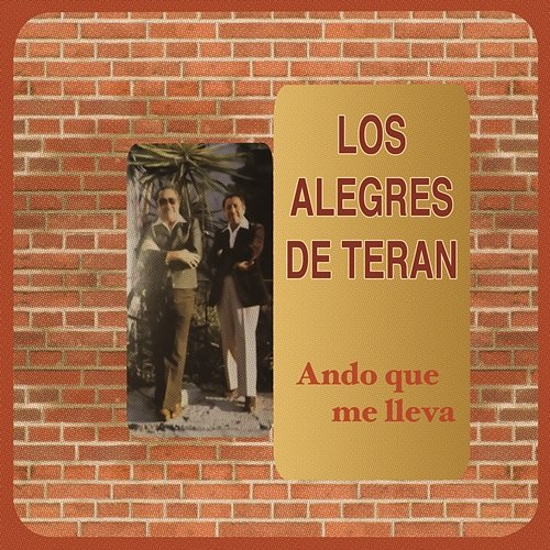 Ando Que Me Lleva Los Alegres De Terán