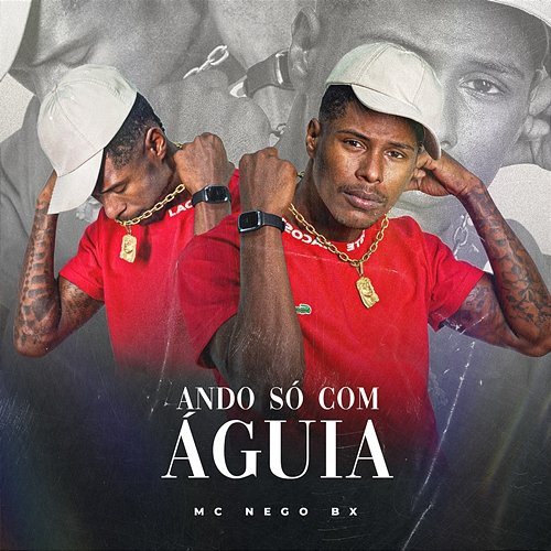 Ando Só Com Águia Mc Nego BX