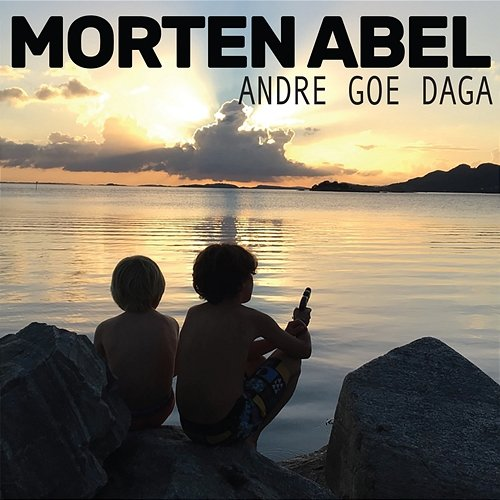 Andre goe daga Morten Abel