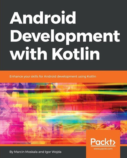 Android Development with Kotlin Marcin Moskala