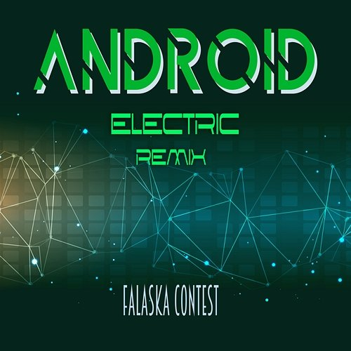 Android (Electric) Falaska Contest