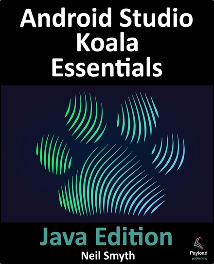Android Studio Koala Essentials. Java Edition - ebook epub Neil Smyth