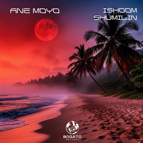 Ane Moyo ishoom, Shumilin