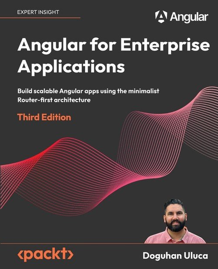 Angular for Enterprise Applications - Third Edition W opisie