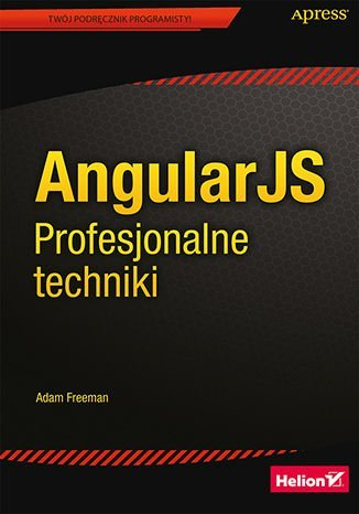 AngularJS. Profesjonalne techniki - ebook PDF Freeman Adam