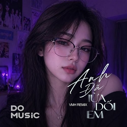 Anh Đã Lừa Dối Em RồI Quang Kiệt, Do Music