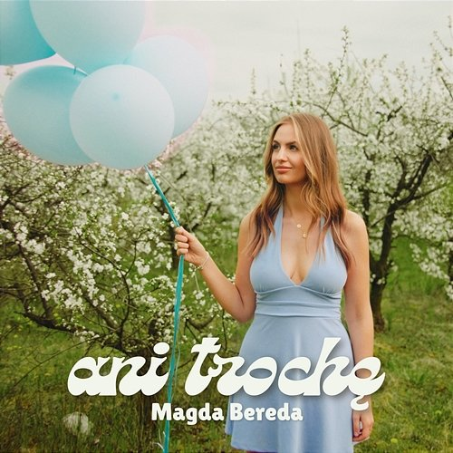 ani trochę Magda Bereda