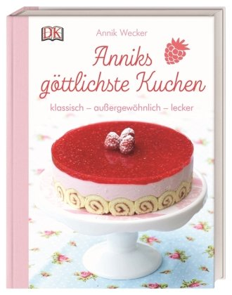 Anniks göttlichste Kuchen DK Books