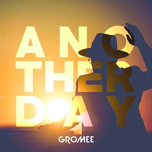 Another day Gromee