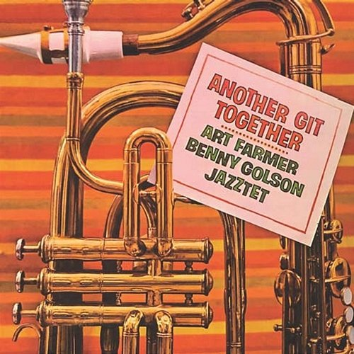Another Git Together Art Farmer, Benny Golson, The Jazztet