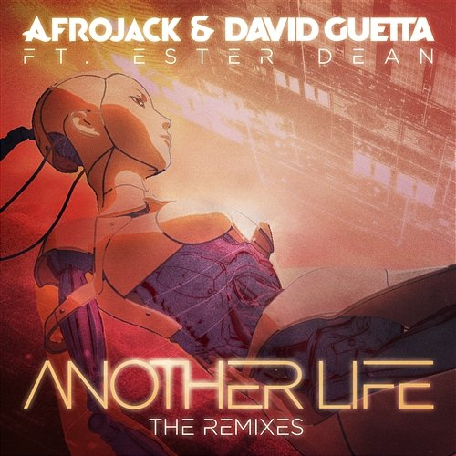 Another Life Afrojack, David Guetta feat. Ester Dean