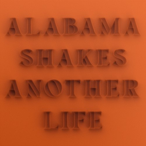 Another Life Alabama Shakes