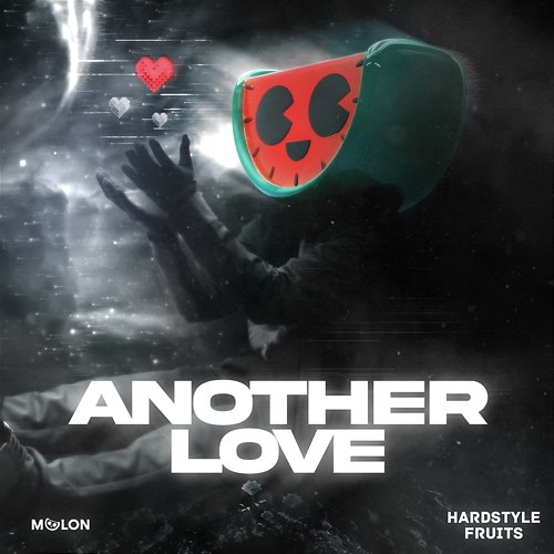 Another Love MELON & Hardstyle Fruits Music