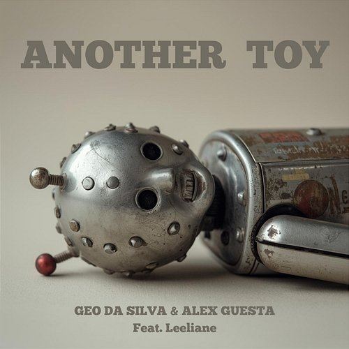 Another Toy Geo Da Silva, Alex Guesta, Leeliane